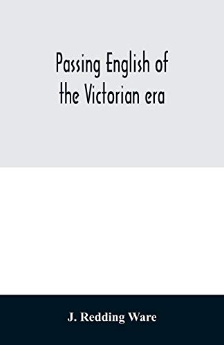 Passing English of the Victorian era: a dictionary of heterodox English, slang and phrase von Alpha Edition